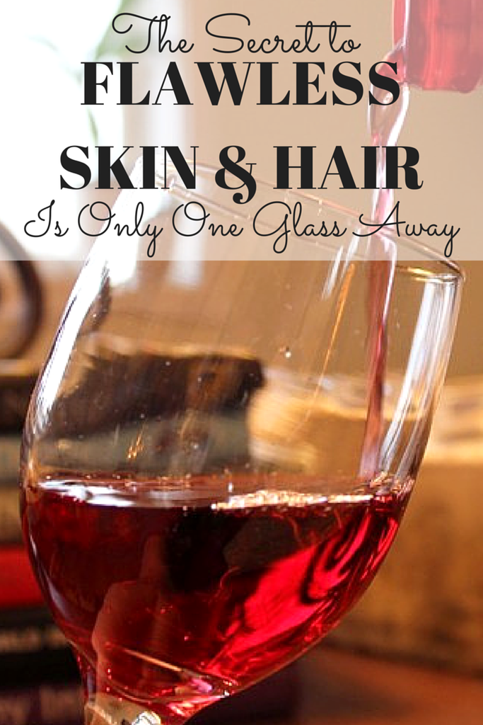 The Secret to Flawless Skin and Hair is One Glass of Red Wine Away